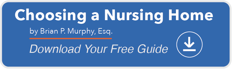 choosing a nursing home, free guide, nursing home attorney brian p murphy